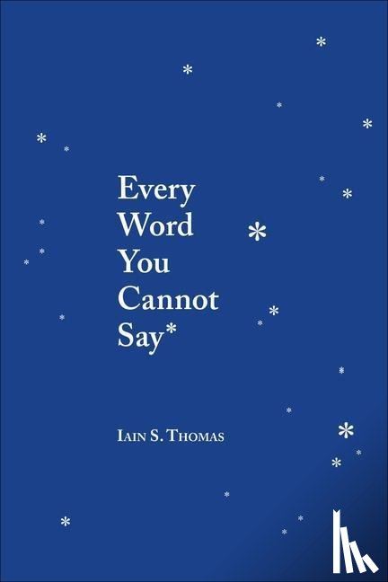 Thomas, Iain S. - Every Word You Cannot Say
