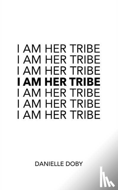 Doby, Danielle - I Am Her Tribe