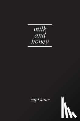 Kaur, Rupi - Milk and Honey