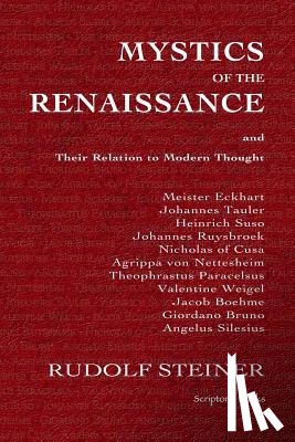 Steiner, Rudolf - Mystics of the Renaissance and Their Relation to Modern Thought