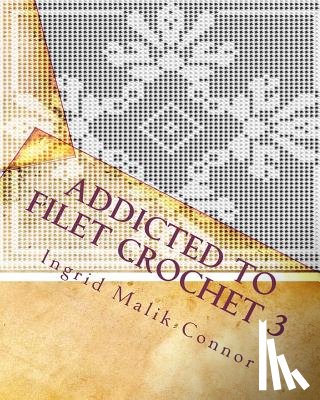 Malik-Connor, Ingrid - Addicted to Filet Crochet 3