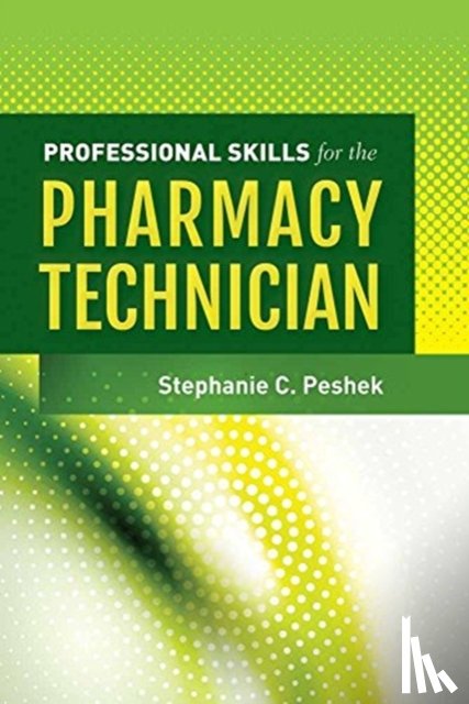 Peshek, Stephanie C. - Professional Skills for the Pharmacy Technician
