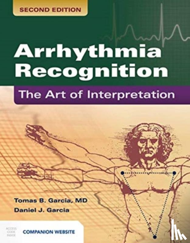 Garcia, Tomas B., Garcia, Daniel J. - Arrhythmia Recognition: the Art of Interpretation