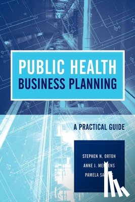 Orton, Stephen N., Menkens, Anne J., Santos, Pamela - Public Health Business Planning: a Practical Guide