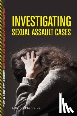 Arthur S. Chancellor - Investigating Sexual Assault Cases