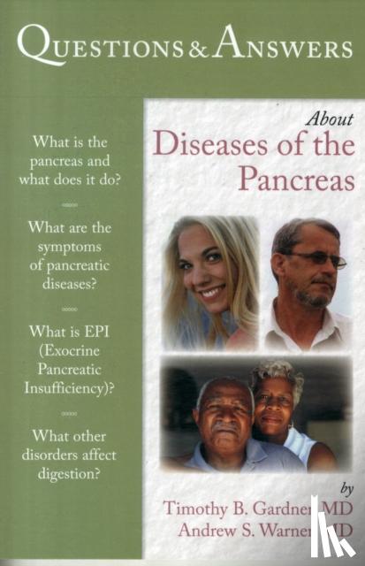 Timothy B. Gardner, Andrew S. Warner - Questions & Answers About Diseases Of The Pancreas