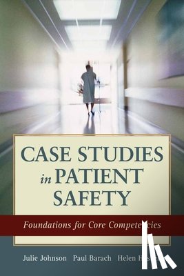 Johnson, Julie K., Haskell, Helen W., Barach, Paul R. - Case Studies in Patient Safety