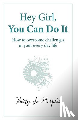 Betty Jo Marples - Hey Girl, You Can Do It