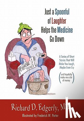 Edgerly MD, Richard D. - Just a Spoonful of Laughter Helps the Medicine Go Down
