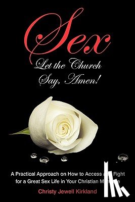 Kirkland, Christy Jewell - Sex Let the Church Say, Amen!