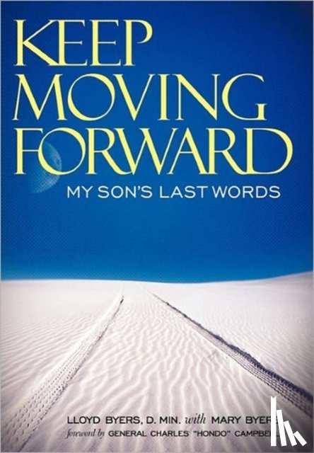 Byers D. Min., Lloyd, Byers, Mary - Keep Moving Forward