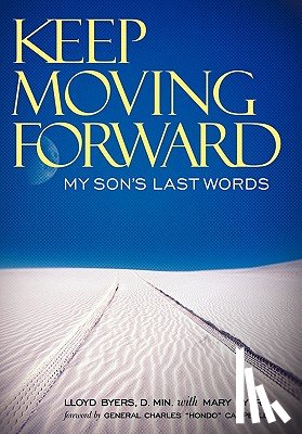 Byers D. Min., Lloyd, Byers, Mary - Keep Moving Forward