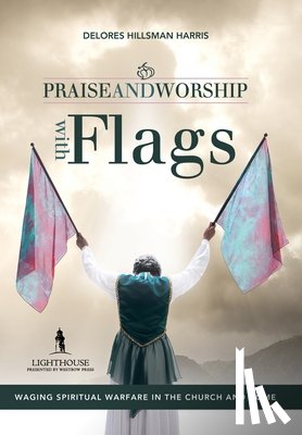 Harris, Delores Hillsman - Praise and Worship with Flags