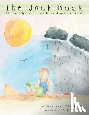 Wimberley, Judy - The Jack Book: Who Can Help Him on Sunny Days and on Stormy Days?