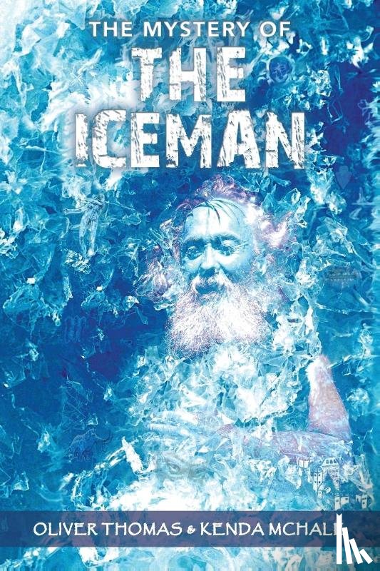 Thomas, Dr Oliver, McHale, Kenda - The Mystery of the Iceman