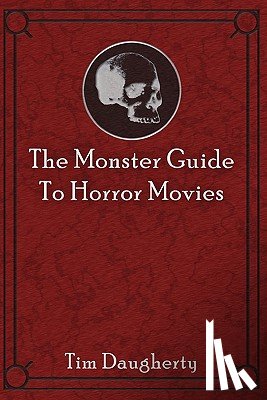 Daugherty, Tim - The Monster Guide to Horror Movies