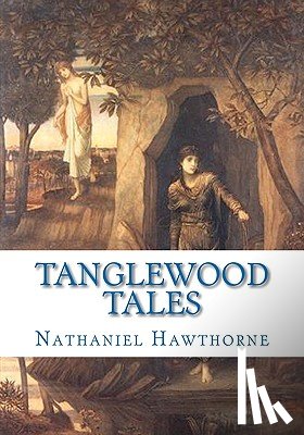 Hawthorne, Nathaniel - Tanglewood Tales