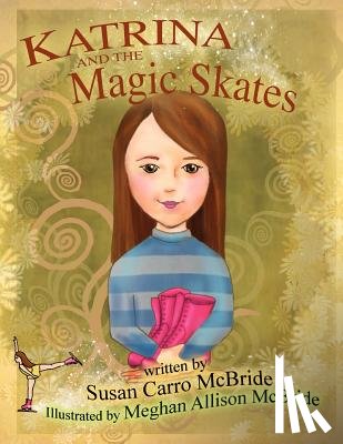 McBride, Susan Carro - Katrina and the Magic Skates