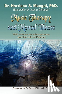 Mungal, Harrison S - Music Therapy and Mental Illness