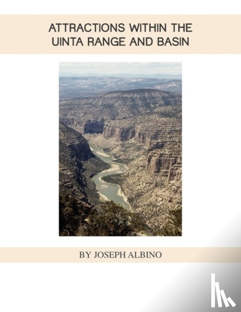 Albino, Joseph - Attractions Within the Uintah Range and Basin