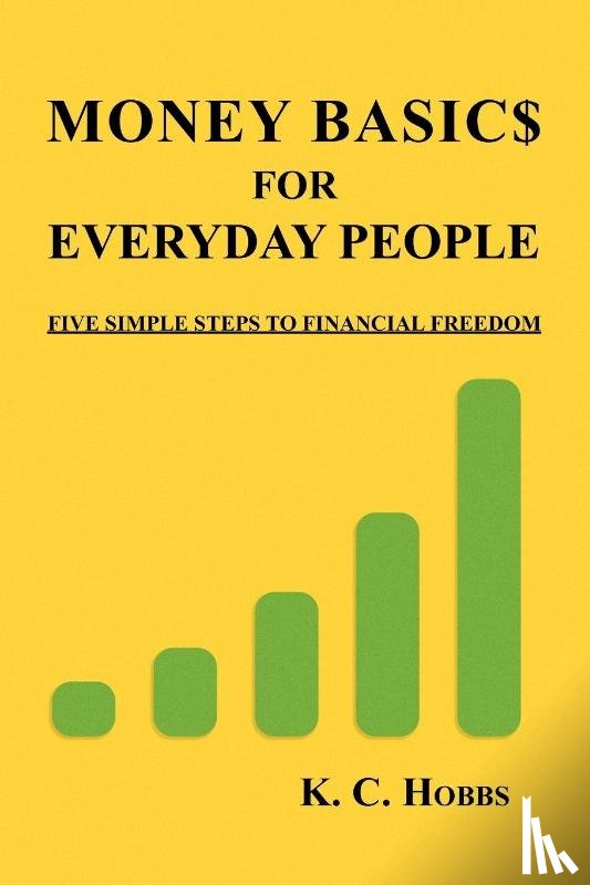 Hobbs, K C - Money Basics for Everyday People