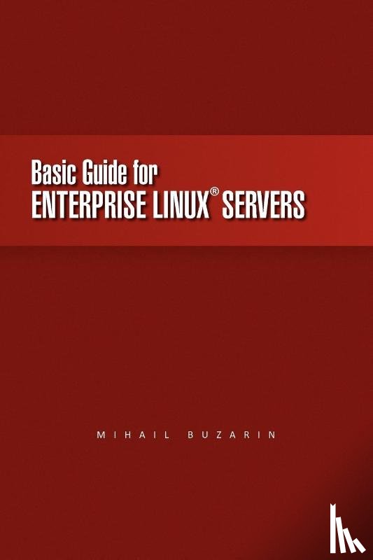 Buzarin, Mihail - Basic Guide for Enterprise Linux Servers