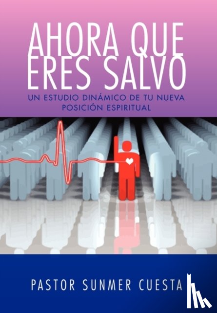 Cuesta, Pastor Sunmer - Ahora Que Eres Salvo