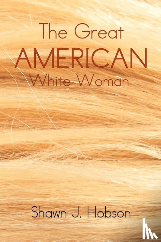 Hobson, Shawn J - The Great American White Woman