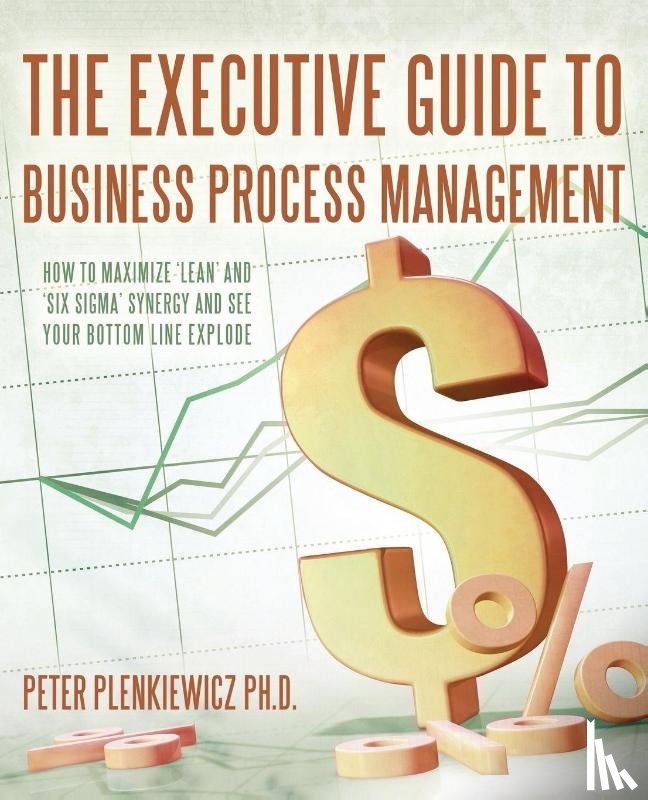 Plenkiewicz, Peter - The Executive Guide to Business Process Management