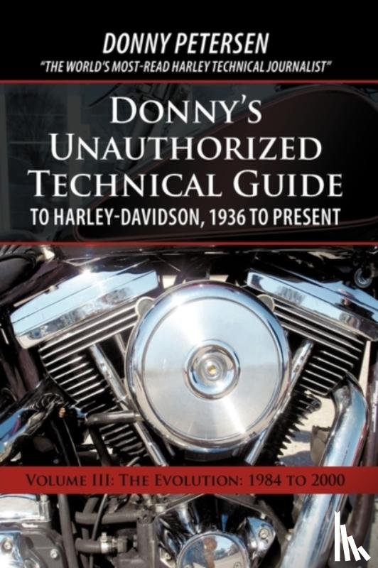 Donny Petersen - Donny's Unauthorized Technical Guide to Harley-Davidson, 1936 to Present
