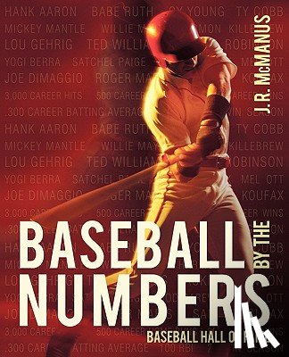 J R McManus - Baseball by the Numbers