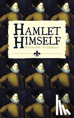 Feldman, Bronson - Hamlet Himself