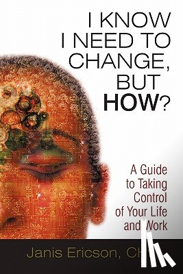 Ericson Cht, Janis - I Know I Need to Change, But How?