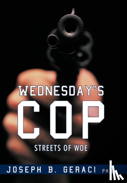 Geraci Ph D, Joseph B - Wednesday's Cop