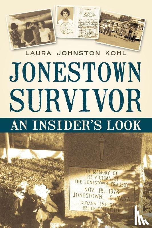 Johnston Kohl, Laura, Laura Johnston Kohl - Jonestown Survivor