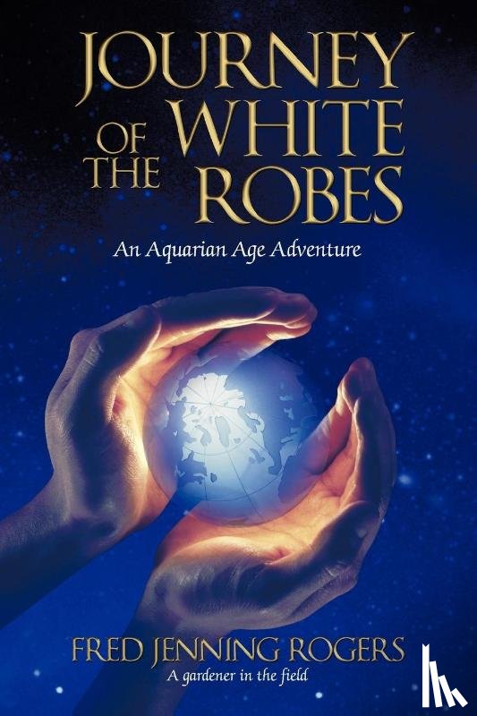 Rogers, Fred Jenning - Journey of the White Robes