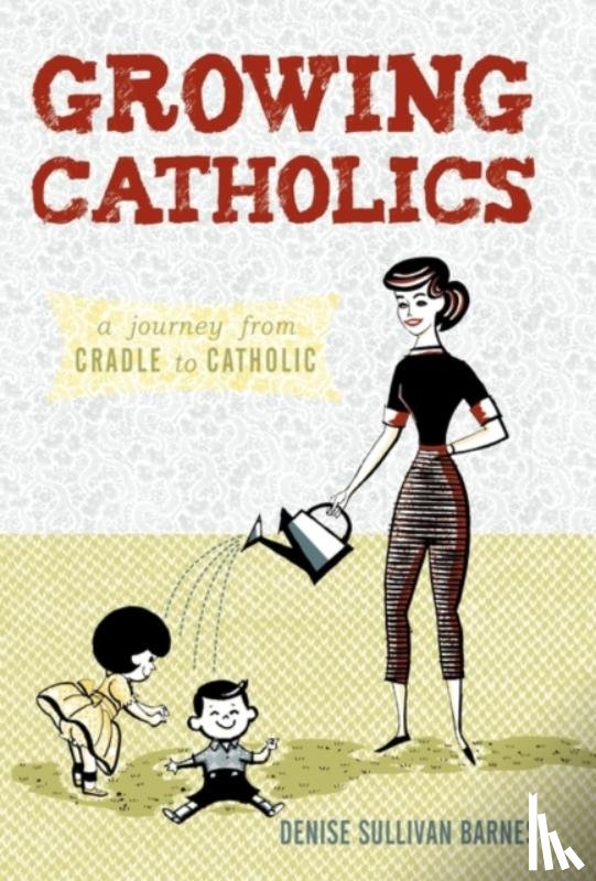 Denise Sullivan Barnes - Growing Catholics