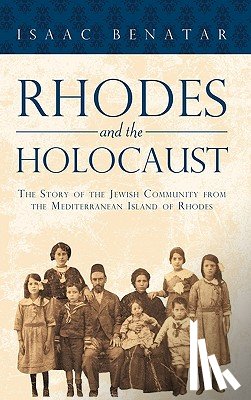 Isaac Benatar - Rhodes and the Holocaust