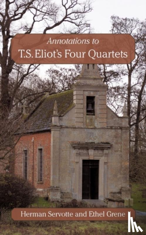 Grene, Ethel, Servotte, Herman - Annotations to T.S. Eliot's Four Quartets