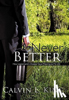 King, Calvin L - Never Better