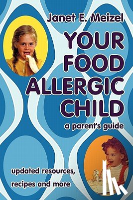 Meizel, Janet E - Your Food Allergic Child