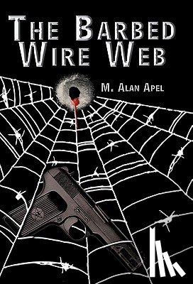 Apel, M Alan - The Barbed Wire Web