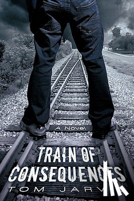 Jarvis, Tom - Train of Consequences