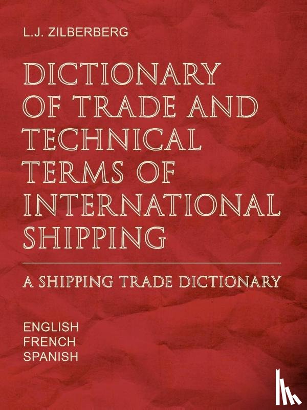 Zilberberg, Louis-Jacques - Dictionary of Trade and Technical Terms of International Shipping
