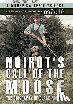 Noirot, Kitty - Noirot's Call of the Moose
