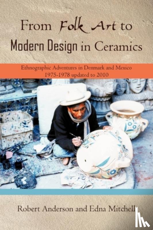 Anderson, Sir Robert (Institute for Social Studies in Medical Care London), Mitchell, Edna - From Folk Art to Modern Design in Ceramics