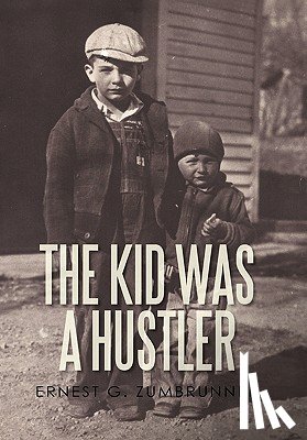 Zumbrunnen, Ernest G - The Kid Was a Hustler