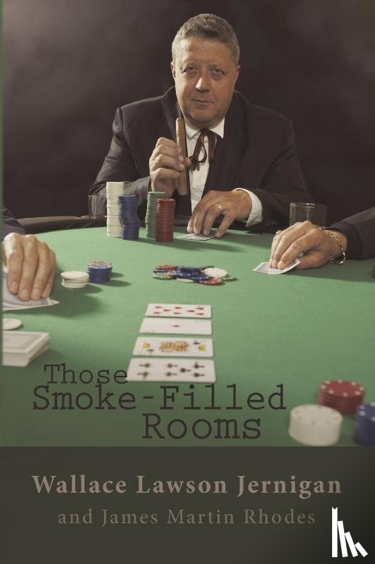 Jernigan, Wallace Lawson, Rhodes, James Martin - Those Smoke-Filled Rooms