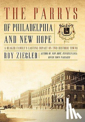 Ziegler, Roy - The Parrys of Philadelphia and New Hope