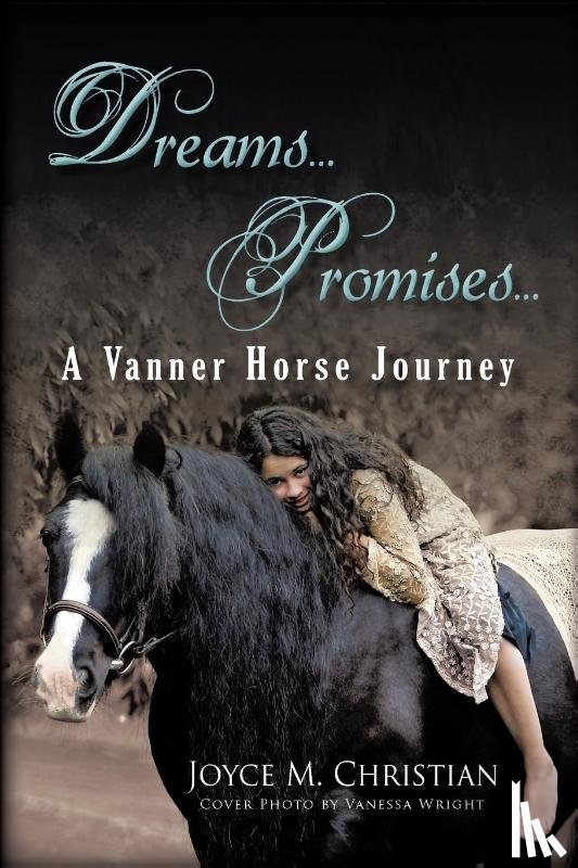 Christian, Joyce M - Dreams...Promises...a Vanner Horse Journey